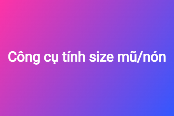 cong-cu-tinh-size-mu_non